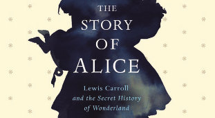 The Story of Alice: Lewis Carroll and the Secret History of